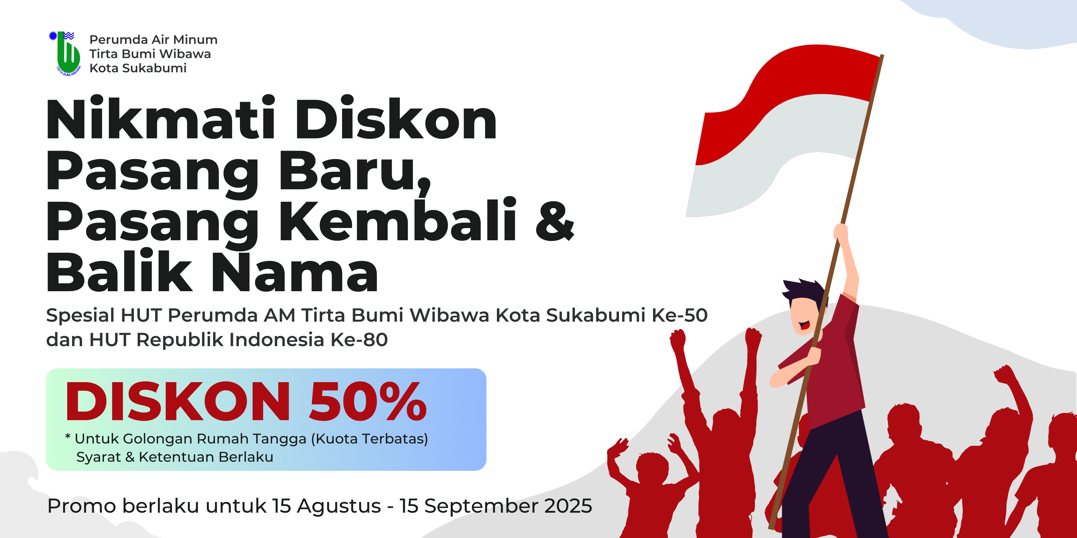 HUT Perumda AM TBW Kota Sukabumi Ke-50 dan HUT RI Ke- 80 Diskon 50% Untuk Pasang Baru, Pasang Kembali dan Balik Nama 